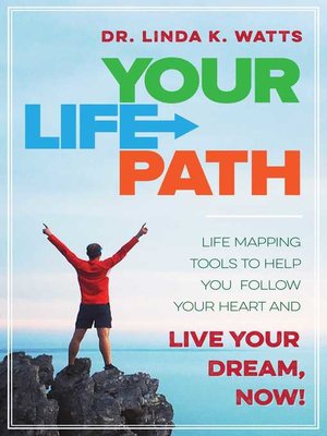 cover image of Your Life Path: Life Mapping Tools to Help You Follow Your Heart and Live Your Dream, Now!